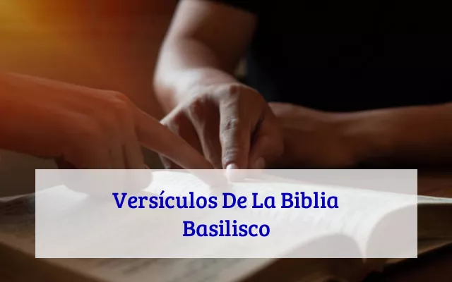 Versículos De La Biblia Basilisco