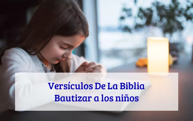 Versículos De La Biblia Bautizar a los niños