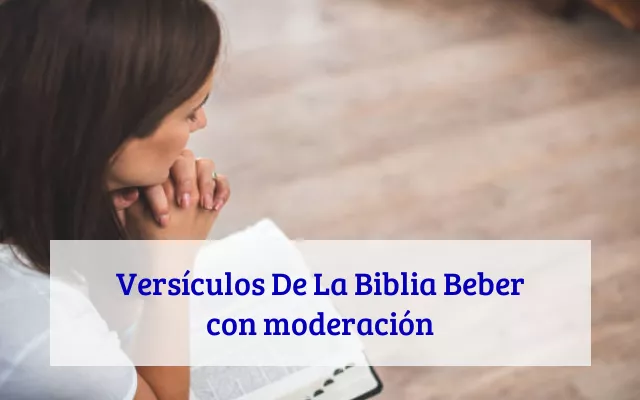 Versículos De La Biblia Beber con moderación