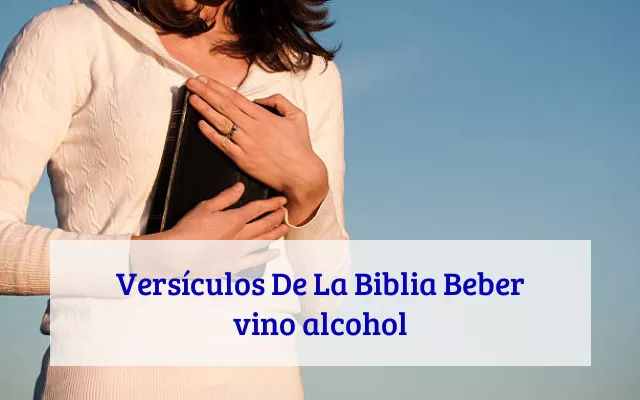 Versículos De La Biblia Beber vino alcohol