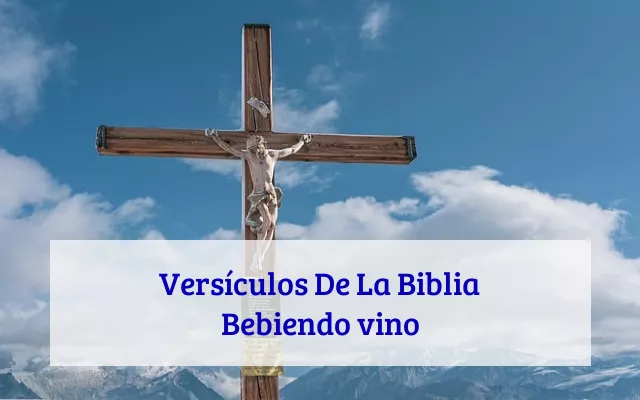 Versículos De La Biblia Bebiendo vino