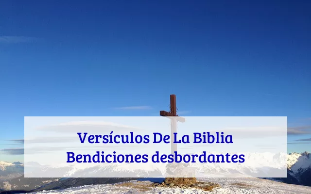 Versículos De La Biblia Bendiciones desbordantes