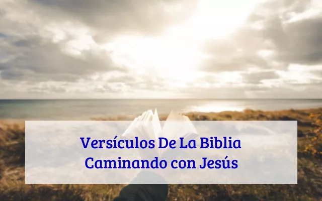 Versículos De La Biblia Caminando con Jesús