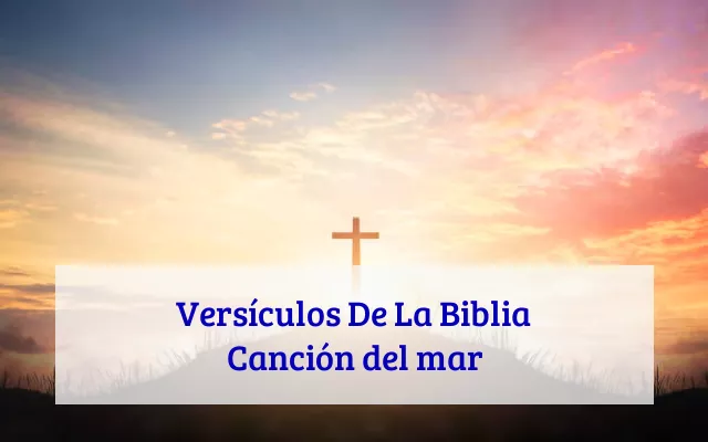 Versículos De La Biblia Canción del mar
