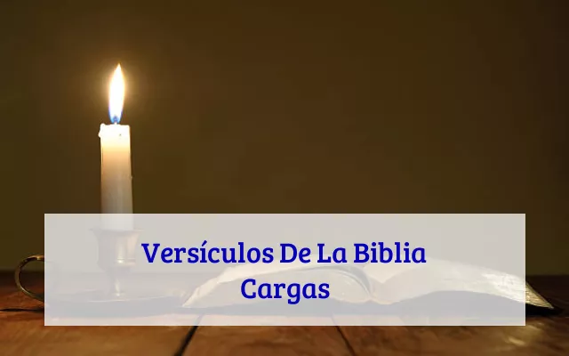 Versículos De La Biblia Cargas