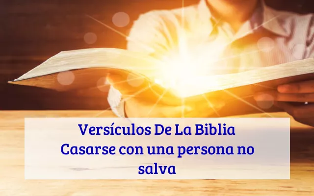 Versículos De La Biblia Casarse con una persona no salva