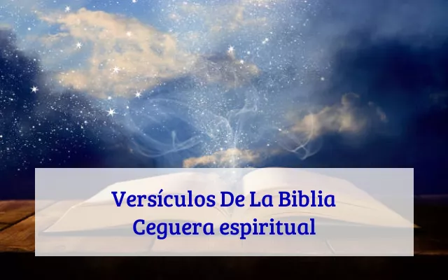 Versículos De La Biblia Ceguera espiritual