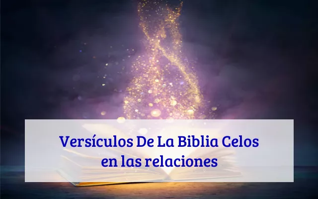 Versículos De La Biblia Celos en las relaciones