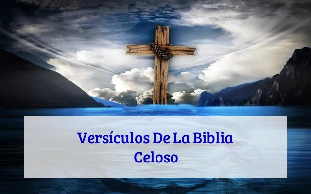 Versículos De La Biblia Celoso