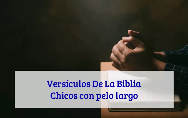 Versículos De La Biblia Chicos con pelo largo