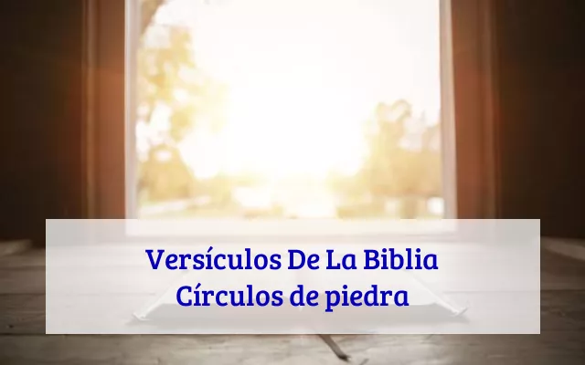 Versículos De La Biblia Círculos de piedra