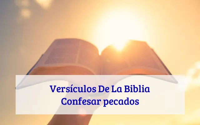 Versículos De La Biblia Confesar pecados