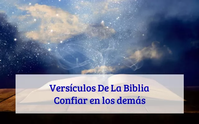 Versículos De La Biblia Confiar en los demás