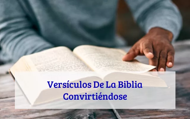 Versículos De La Biblia Convirtiéndose