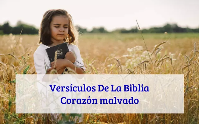 Versículos De La Biblia Corazón malvado
