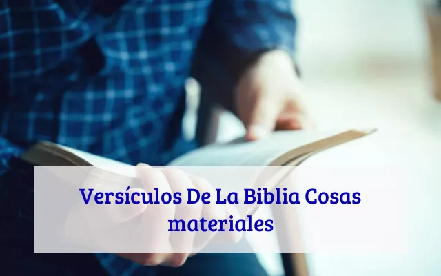 Versículos De La Biblia Cosas materiales