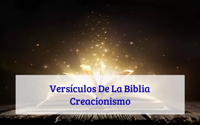 Versículos De La Biblia Creacionismo