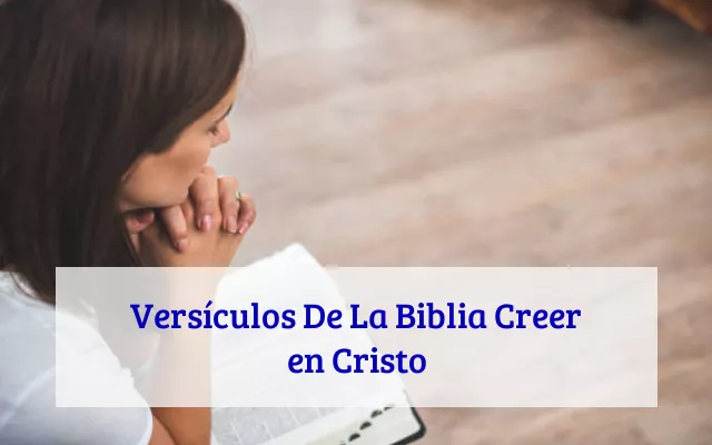 Versículos De La Biblia Creer en Cristo