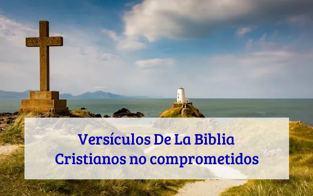 Versículos De La Biblia Cristianos no comprometidos