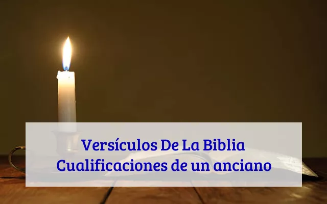 Versículos De La Biblia Cualificaciones de un anciano