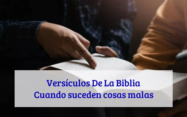 Versículos De La Biblia Cuando suceden cosas malas