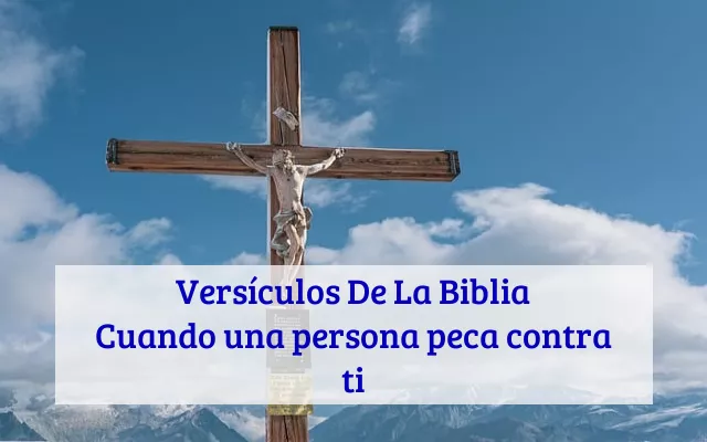 Versículos De La Biblia Cuando una persona peca contra ti