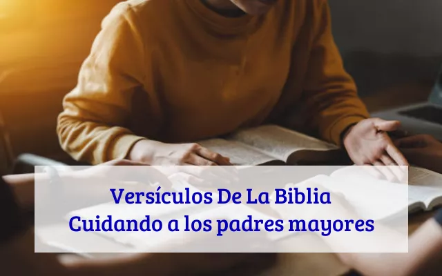 Versículos De La Biblia Cuidando a los padres mayores