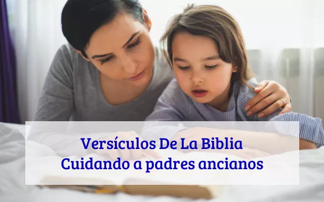 Versículos De La Biblia Cuidando a padres ancianos