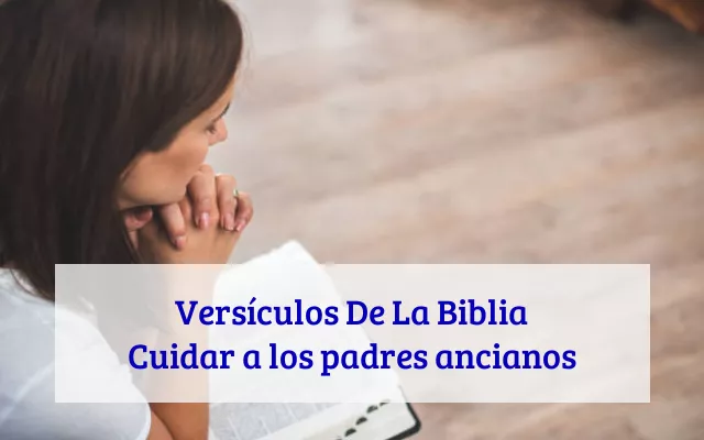 Versículos De La Biblia Cuidar a los padres ancianos