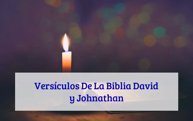 Versículos De La Biblia David y Johnathan