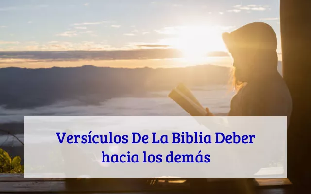 Versículos De La Biblia Deber hacia los demás