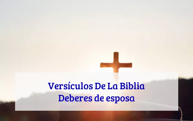 Versículos De La Biblia Deberes de esposa