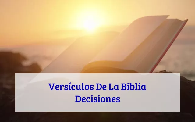 Versículos De La Biblia Decisiones