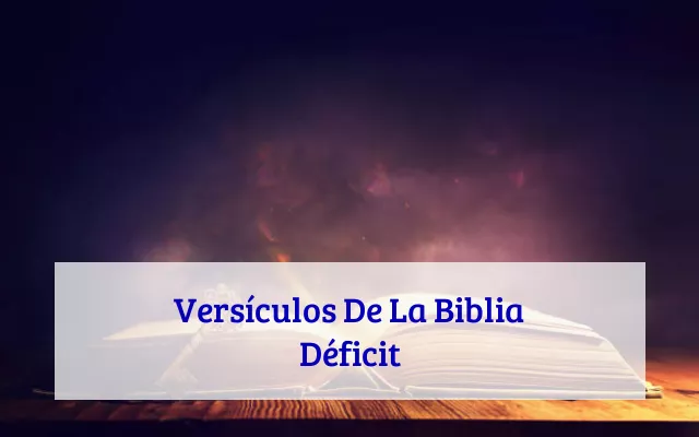 Versículos De La Biblia Déficit