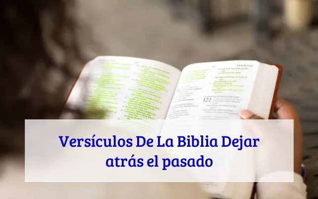Versículos De La Biblia Dejar atrás el pasado