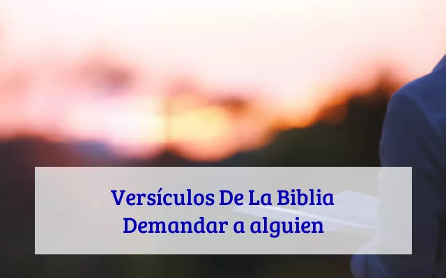 Versículos De La Biblia Demandar a alguien