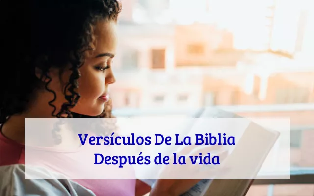 Versículos De La Biblia Después de la vida