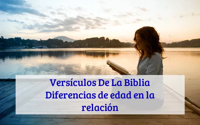 Versículos De La Biblia Diferencias de edad en la relación