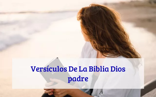 Versículos De La Biblia Dios padre