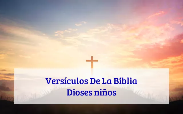 Versículos De La Biblia Dioses niños