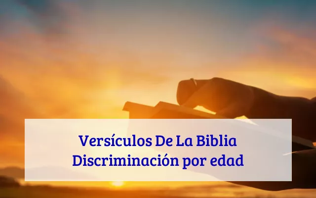 Versículos De La Biblia Discriminación por edad