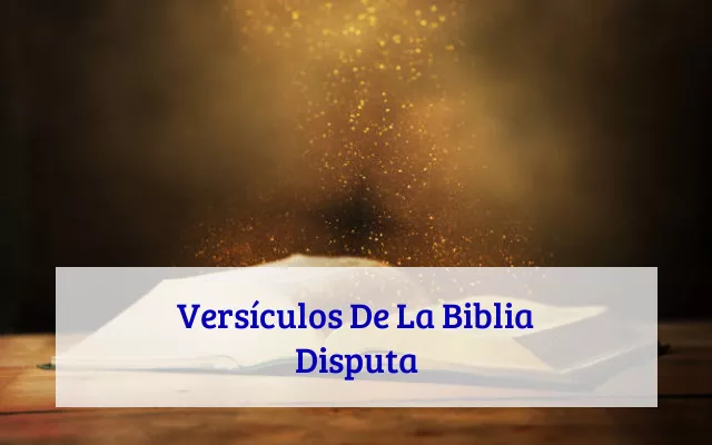Versículos De La Biblia Disputa