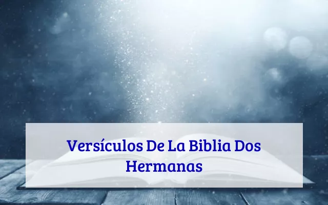Versículos De La Biblia Dos Hermanas