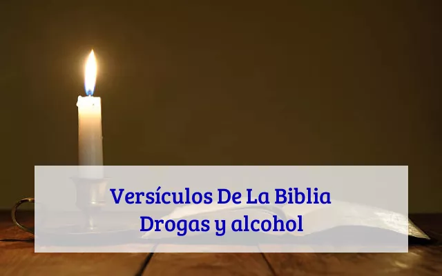 Versículos De La Biblia Drogas y alcohol