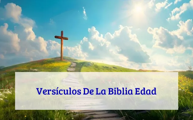 Versículos De La Biblia Edad