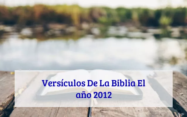 Versículos De La Biblia El año 2012