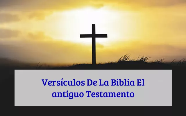 Versículos De La Biblia El antiguo Testamento