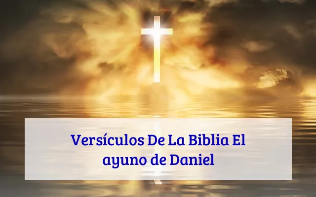 Versículos De La Biblia El ayuno de Daniel