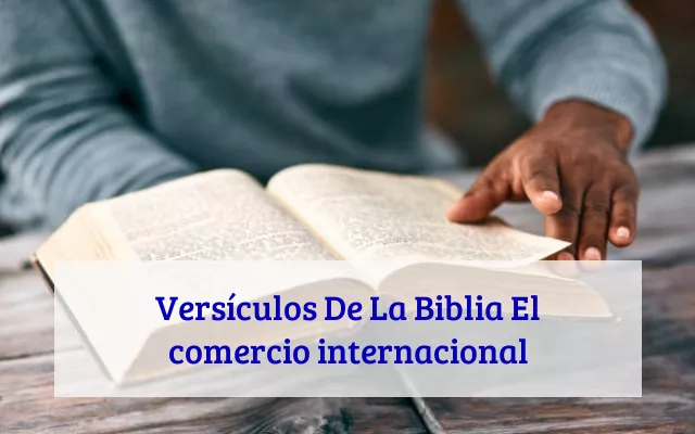 Versículos De La Biblia El comercio internacional