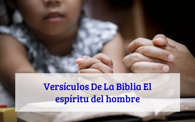 Versículos De La Biblia El espíritu del hombre